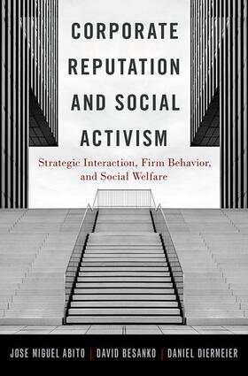 Abito / Besanko / Diermeier | Corporate Reputation and Social Activism | Buch | 978-0-19-938615-4 | sack.de