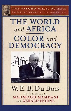 Gates / Du Bois / Mamdani |  The World and Africa and Color and Democracy (The Oxford W. E. B. Du Bois) | Buch |  Sack Fachmedien