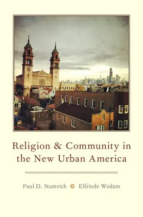 Numrich / Wedam |  Religion and Community in the New Urban America | Buch |  Sack Fachmedien