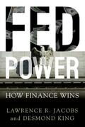 Jacobs / King |  Fed Power: How Finance Wins | Buch |  Sack Fachmedien