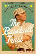 Banner |  The Baseball Trust: A History of Baseball's Antitrust Exemption | Buch |  Sack Fachmedien