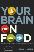 Wenk |  Your Brain on Food: How Chemicals Control Your Thoughts and Feelings | Buch |  Sack Fachmedien