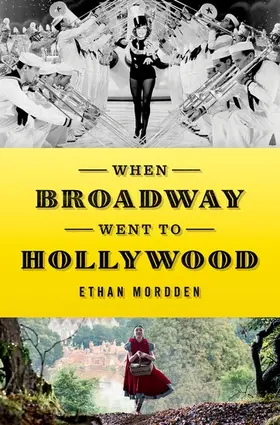Mordden |  When Broadway Went to Hollywood | Buch |  Sack Fachmedien