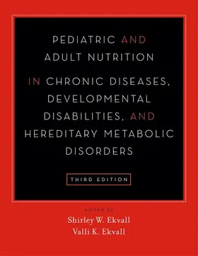 Ekvall |  Pediatric and Adult Nutrition in Chronic Diseases, Developmental Disabilities, and Hereditary Metabolic Disorders | Buch |  Sack Fachmedien