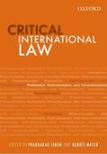 Singh / Mayer |  Critical International Law | Buch |  Sack Fachmedien