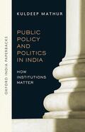 Mathur |  Public Policy and Politics in India | Buch |  Sack Fachmedien