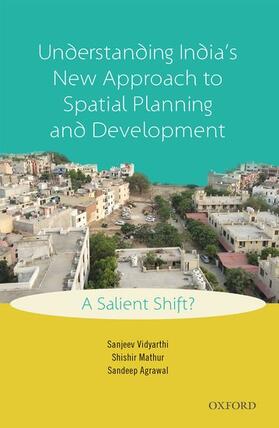 Vidyarthi / Mathur / Agrawal | Understanding India's New Approach to Spatial Planning and Development | Buch | 978-0-19-947264-2 | sack.de
