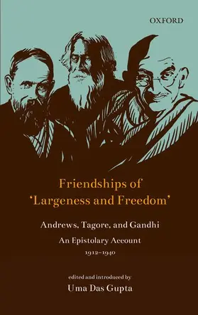 Gupta |  Friendships of 'Largeness and Freedom' | Buch |  Sack Fachmedien