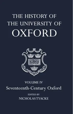 Tyacke |  Volume IV: Seventeenth-Century Oxford | Buch |  Sack Fachmedien