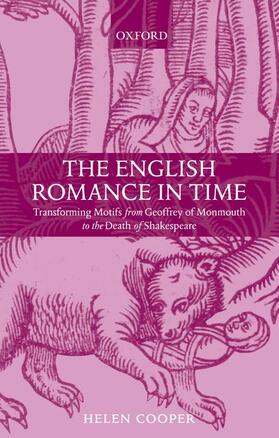 Cooper |  The English Romance in Time Transforming Motifs from Geoffrey of Monmouth to the Death of Shakespeare | Buch |  Sack Fachmedien