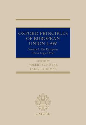 Schutze / Schütze / Tridimas | Oxford Principles of European Union Law | Buch | 978-0-19-953377-0 | sack.de