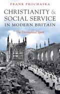 Prochaska |  Christianity and Social Service in Modern Britain | Buch |  Sack Fachmedien