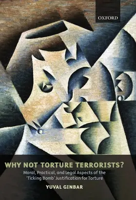 Ginbar | Why Not Torture Terrorists? | Buch | 978-0-19-954091-4 | www.sack.de