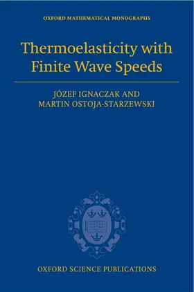 Ignaczak / Ostoja-Starzewski |  Thermoelasticity with Finite Wave Speeds | Buch |  Sack Fachmedien