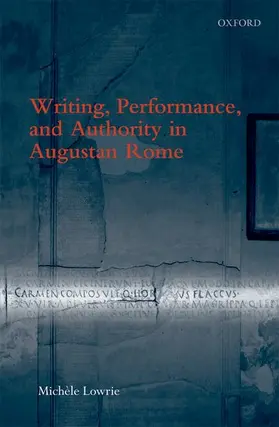 Lowrie |  Writing, Performance, and Authority in Augustan Rome | Buch |  Sack Fachmedien