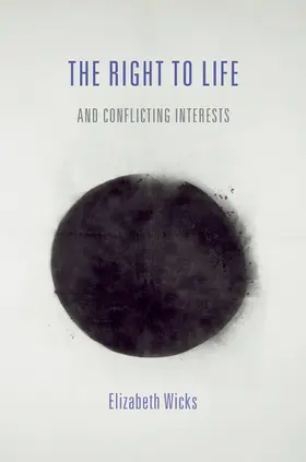 Wicks |  RIGHT TO LIFE & CONFLICTING INTERESTS C | Buch |  Sack Fachmedien