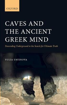 Ustinova | CAVES & THE ANCIENT GREEK MIND | Buch | 978-0-19-954856-9 | sack.de