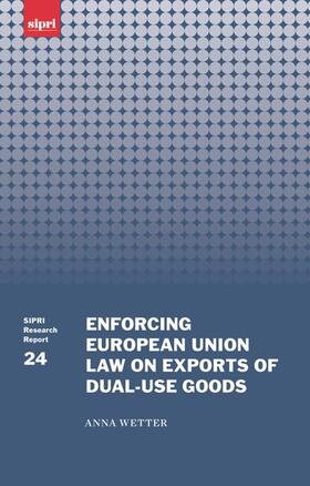 Wetter | Enforcing European Union Law on Exports of Dual-Use Goods | Buch | 978-0-19-954896-5 | sack.de