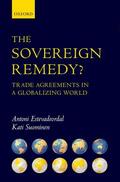 Estevadeordal / Suominen |  The Sovereign Remedy?: Trade Agreements in a Globalizing World | Buch |  Sack Fachmedien