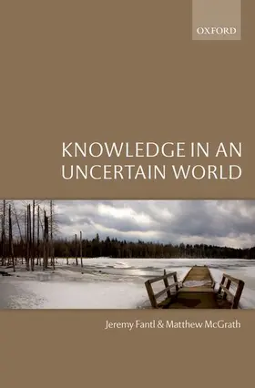 Fantl / McGrath |  KNOWLEDGE IN AN UNCERTAIN WORLD C | Buch |  Sack Fachmedien