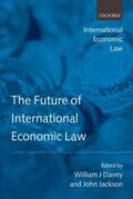 Davey / Jackson |  The Future of International Economic Law | Buch |  Sack Fachmedien
