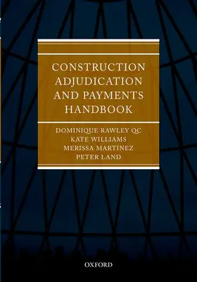 Rawley QC / Martinez / Williams |  Construction Adjudication and Payments Handbook | Buch |  Sack Fachmedien