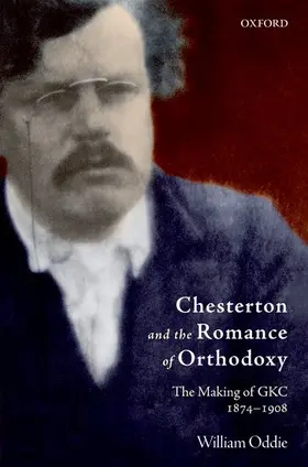 Oddie |  Chesterton and the Romance of Orthodoxy | Buch |  Sack Fachmedien