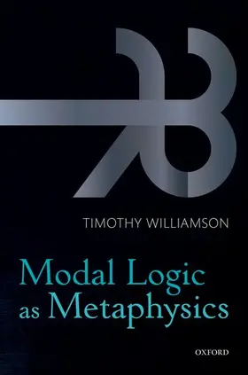 Williamson |  Modal Logic as Metaphysics | Buch |  Sack Fachmedien