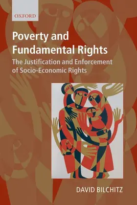 Bilchitz |  Poverty and Fundamental Rights: The Justification and Enforcement of Socio-Economic Rights | Buch |  Sack Fachmedien