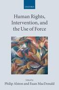 Alston / Macdonald |  Human Rights, Intervention, and the Use of Force (Paperback) | Buch |  Sack Fachmedien