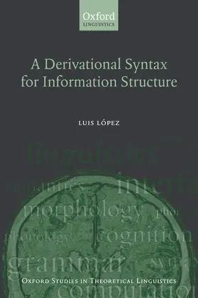 Lopez / López |  A Derivational Syntax for Information Structure | Buch |  Sack Fachmedien