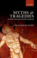 Buxton |  Myths and Tragedies in Their Ancient Greek Contexts | Buch |  Sack Fachmedien
