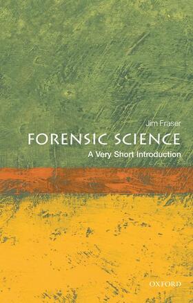 Fraser |  Forensic Science: A Very Short Introduction | Buch |  Sack Fachmedien