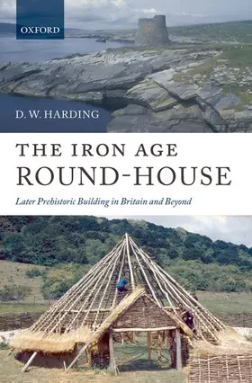 Harding | IRON AGE ROUNDHOUSE C | Buch | 978-0-19-955857-5 | www.sack.de
