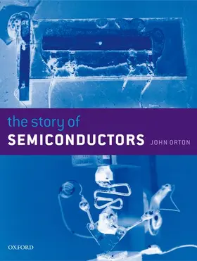 Orton | The Story of Semiconductors | Buch | 978-0-19-955910-7 | www.sack.de