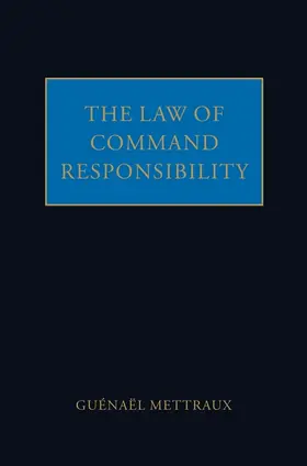 Mettraux |  LAW OF COMMAND RESPONSIBILITY C | Buch |  Sack Fachmedien
