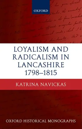 Navickas | LOYAL RADICAL LANCASHIRE 1798-1815 OHM C | Buch | 978-0-19-955967-1 | www.sack.de