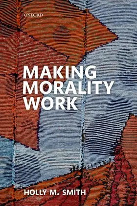 Smith |  MAKING MORALITY WORK C | Buch |  Sack Fachmedien