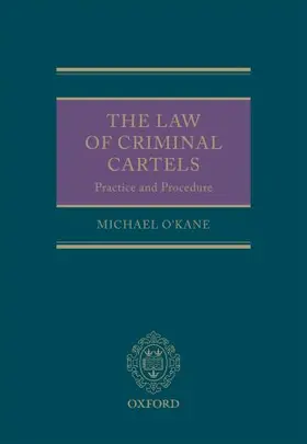 O'Kane |  The Law of Criminal Cartels: Practice and Procedure | Buch |  Sack Fachmedien