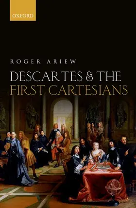 Ariew |  Descartes and the First Cartesians | Buch |  Sack Fachmedien