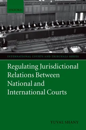 Shany |  Regulating Jurisdictional Relations Between National and International Courts | Buch |  Sack Fachmedien