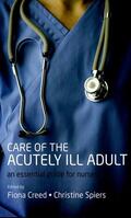 Creed / Spiers |  Care of the Acutely Ill Adult: An Essential Guide for Nurses | Buch |  Sack Fachmedien