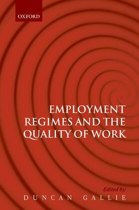 Gallie | Employment Regimes and the Quality of Work | Buch | 978-0-19-956603-7 | sack.de