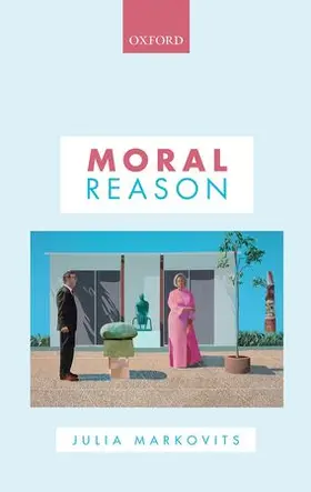Markovits | MORAL REASON OPM C | Buch | 978-0-19-956717-1 | www.sack.de