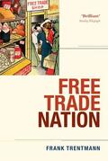 Trentmann |  Free Trade Nation | Buch |  Sack Fachmedien