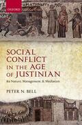 Bell |  Social Conflict in the Age of Justinian: Its Nature, Management, and Mediation | Buch |  Sack Fachmedien