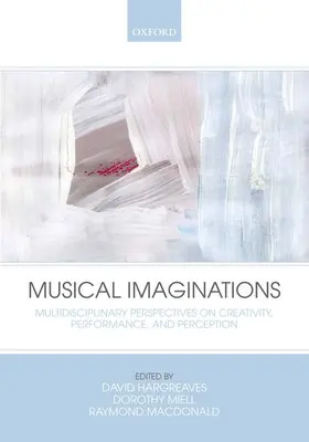 Hargreaves / Miell / MacDonald |  Musical Imaginations | Buch |  Sack Fachmedien
