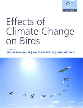 Møller / Fiedler / Berthold | Effects of Climate Change on Birds | Buch | 978-0-19-956975-5 | sack.de