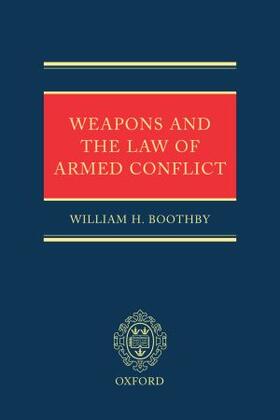 Boothby |  Weapons and the Law of Armed Conflict | Buch |  Sack Fachmedien