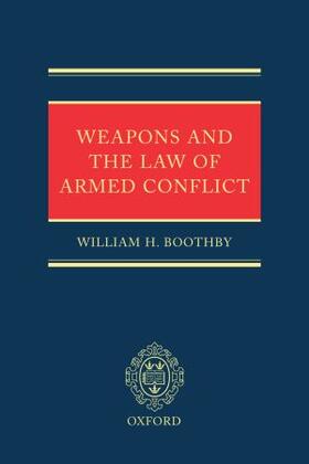 Boothby |  Weapons and the Law of Armed Conflict | Buch |  Sack Fachmedien